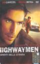 HIGHWAYMEN I banditi della strada