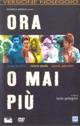 ORA O MAI PIU'