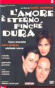 L'AMORE E' ETERNO FINCHE' DURA