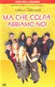 MA CHE COLPA ABBIAMO NOI