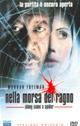 NELLA MORSA DEL RAGNO Along came a spide