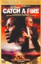 CATCH A FIRE
