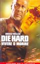 DIE HARD VIVERE O MORIRE