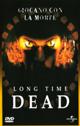 LONG TIME DEAD